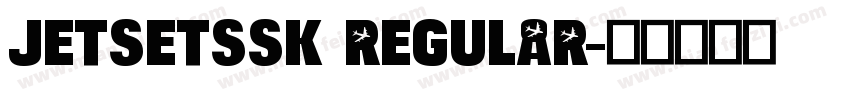 JetSetSSK Regular字体转换